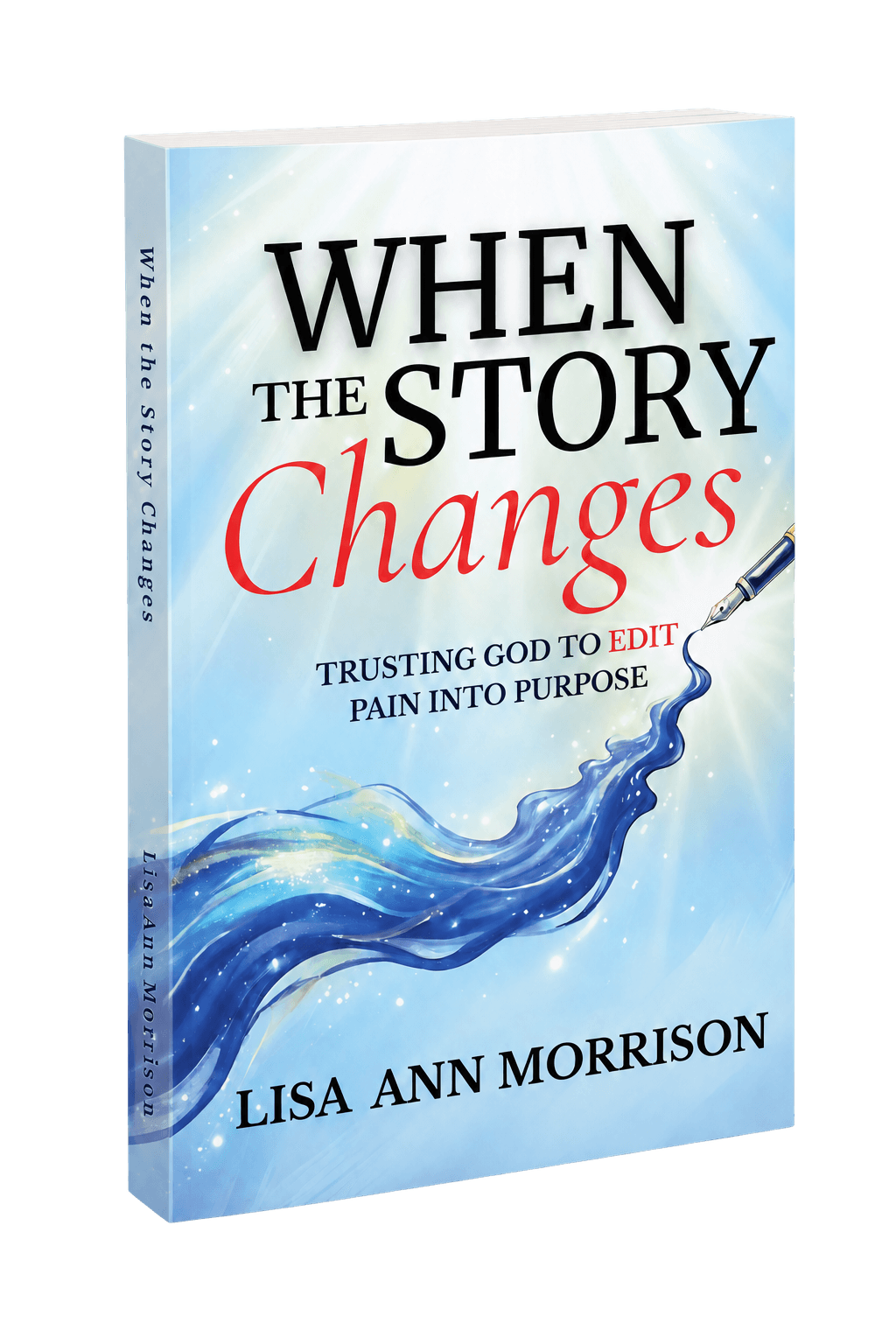 Three-dimensional book cover mockup for When the Story Changes: Trusting God to Edit Pain into Purpose by Lisa Ann Morrison